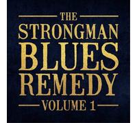Steve Strongman - The Strongman Blues Remedy, Vol 1