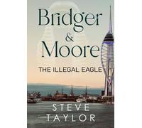 Steve Taylor Bridger & Moore: The Illegal Eagle (Tascabile)