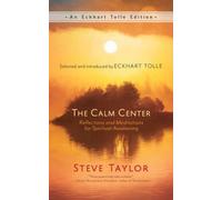 Steve Taylor The Calm Center (Tascabile) Eckhart Tolle Edition