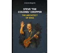 Steve ‘The Colonel’ Cropper: The Architect of Soul