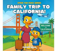 STEVE THE DUCK'S FAMILY TRIP TO CALIFORNIA