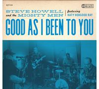 Steve & The Mighty Men Howell Good As I Been To You (CD)