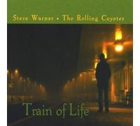 Steve & The Rolling Coyotes Warner - Train Of Life