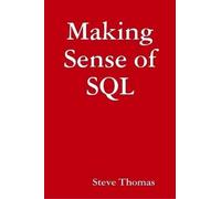 Steve Thomas Making Sense of SQL (Tascabile)