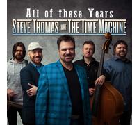 Steve Thomas & The Time Machine All Of These Years (CD)