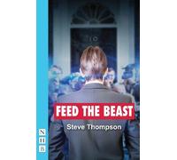 Steve Thompson Feed the Beast (Tascabile) NHB Modern Plays