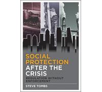 Steve Tombs Social Protection after the Crisis (Tascabile)