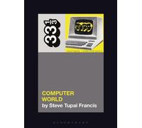 Steve Tupai Francis Kraftwerk's Computer World (Tascabile) 33 1/3