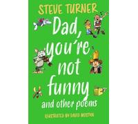 Steve Turner Dad, You're Not Funny and other Poems (Tascabile)