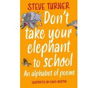 Steve Turner Don't Take Your Elephant to School (Tascabile)