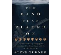 Steve Turner The Band that Played On (Tascabile)