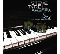 Tyrell,Steve - Shades Of Ray: The Songs Of Ray Charles