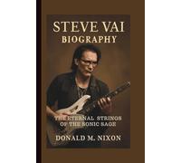 STEVE VAI: THE ETERNAL STRINGS OF THE SONIC SAGE