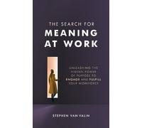 Steve Van Valin The Search for Meaning at Work (Copertina rigida)