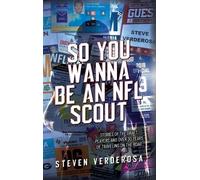 Steve Verderosa So You Wanna Be An NFL Scout (Copertina rigida)