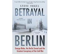 Steve Vogel Betrayal in Berlin (Tascabile)