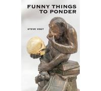 Steve Vogt Funny Things to Ponder (Tascabile)