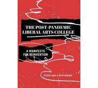Steve Volk Beth Benedix The Post-Pandemic Liberal Arts College (Tascabile)