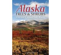 Steve W Chadde Alaska Trees and Shrubs (Tascabile)