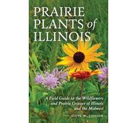 Steve W Chadde Prairie Plants of Illinois (Tascabile)