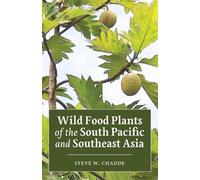 Steve W Chadde Wild Food Plants of the South Pacific and Southeast A (Tascabile)