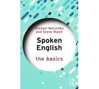 Steve Walsh Michael McCarthy Spoken English: The Basics (Tascabile) Basics