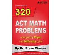 Steve Warner 320 ACT Math Problems arranged by Topic and Difficulty (Tascabile)