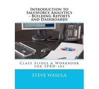 Steve Wasula Introduction to Salesforce Analytics - Building Reports (Tascabile)