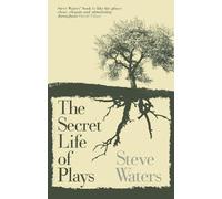 Steve Waters The Secret Life of Plays (Tascabile)