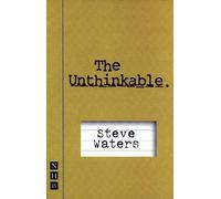 Steve Waters The Unthinkable (Tascabile) NHB Modern Plays