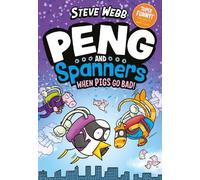 Steve Webb – Peng and Spanners: When Pigs Go Bad – Per i fan di Bunny vs Monkey e Dogman – Tascabile