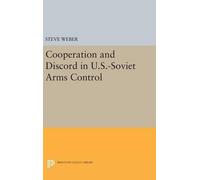 Steve Weber Cooperation and Discord in U.S.-Soviet Arms Contr (Copertina rigida)