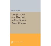 Steve Weber Cooperation and Discord in U.S.-Soviet Arms Control (Tascabile)