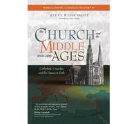 Steve Weidenkopf The Church and the Middle Ages (1000-1378) (Tascabile)