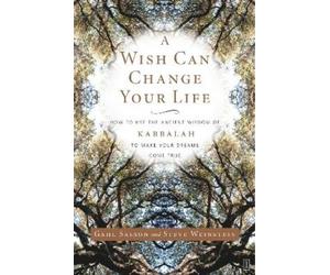 Steve Weinstein Gahl Sasson A Wish Can Change Your Life (Tascabile)