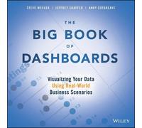 The Big Book of Dashboards: Visualizing Your Data Using Real-World Business Scenarios