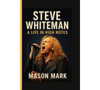 Steve Whiteman: A Life in High Notes