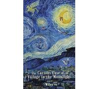 Steve Wiley The Curious Case of the Village in the Moonlight (Copertina rigida)