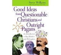 Steve Wilkens Good Ideas from Questionable Christians and Outr - An (Tascabile)