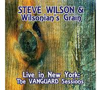 Steve Wilson - Live in New York: The Vanguard Sessions