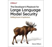 Steve Wilson The Developer's Playbook for Large Language Model Secur (Tascabile)
