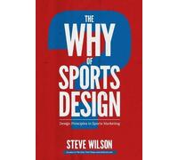 Steve Wilson The Why of Sports Design (Tascabile) Why