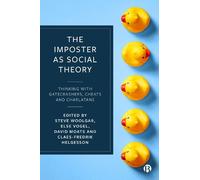 Steve Woolgar Steve Woolgar The Imposter as Social Theory (Tascabile)