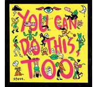 steve. You Can Do This Too (Vinyl LP)