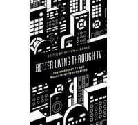 Steven A. Benko Better Living through TV (Tascabile)
