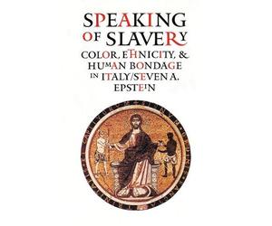 Steven A. Epstein Speaking of Slavery (Tascabile)