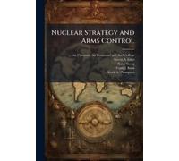 Steven A Ernst Kang Hosug Nuclear Strategy and Arms Control (Tascabile)