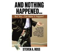 Steven A. Ross And Nothing Happened...But YOU Can Make It Happen (Tascabile)