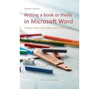 Steven Adams Writing a book or thesis in Microsoft Word (Tascabile)