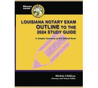 Steven Alan Child Louisiana Notary Exam Outline to the 2024 Study G (Tascabile)